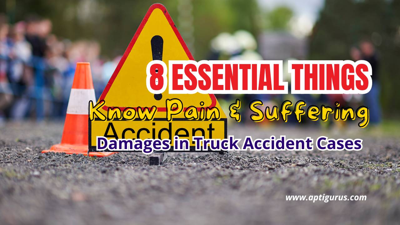 8 Essential Things to Know About Pain and Suffering Damages in Truck Accident Cases